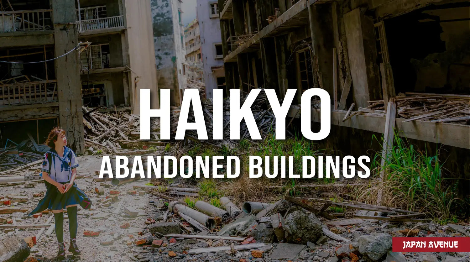Haikyo: All about these Ruins & Abandoned Places in Japan
